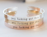 You Fucking Got This Bracelet, Inspirational Motivation Message