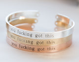 You Fucking Got This Bracelet, Inspirational Motivation Message